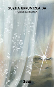 Guztia urruntzea da - Hasier Larretxea - azala